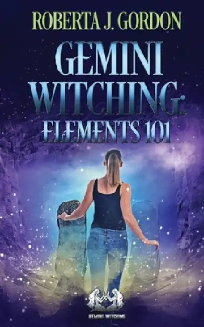 Gemini Witching: Elements 101 by Roberta J. Gordon