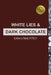 White Lies and Dark Chocolate by Dana Lynne Pitely