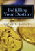 Fulfilling Your Destiny by Clifton E. Battle Sr