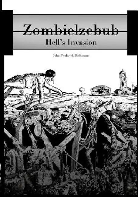Zombielzebub: Hell's Invasion by John Frederick Beckmann