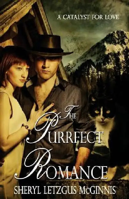 The Purrfect Romance: A Catalyst for Love by Sheryl Letzgus McGinnis
