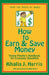 How to Earn and Save Money: Young Peoples Guide to Economic Discipline by Harris, Khalis J.