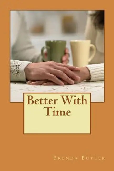 Better With Time by Brenda Butler
