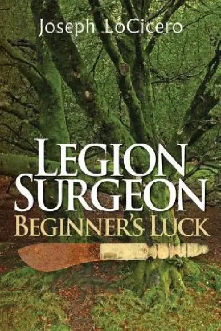 Legion Surgeon - Beginner's Luck by Joseph Locicero III