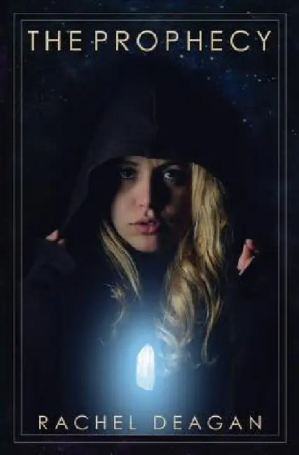 The Prophecy by Rachel Deagan