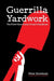 Guerrilla Yardwork: The First-Time Home Owner's Handbook by Peter Korchnak