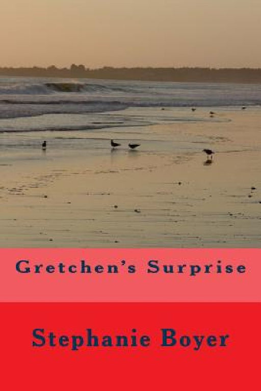 Gretchen's Surprise by Stephanie Boyer