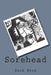 Sorehead by Zack Kopp