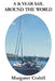 A 16 Year Sail around the World by Margaret Ruth Crabill
