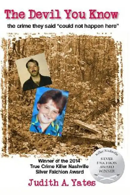 The Devil You Know: The crime they said "could not happen here" by Judith a. Yates
