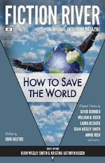 Fiction River: How to Save the World by Kristine Kathryn Rusch