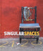Singular Spaces: From the Eccentric to the Extraordinary in Spanish Art Environments [With CDROM] by Jo Farb Hernández, Roger Cardinal, Laurent Danchin