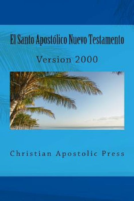 El Santo Apostolico Nuevo Testamento: Version 2000 by George Card