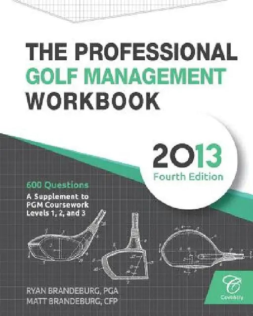 The Professional Golf Management Workbook: A Supplement to PGM Coursework for Levels 1, 2, and 3 (4th Edition) by Ryan Brandeburg