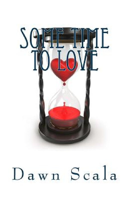 Some Time To Love by Dawn Scala