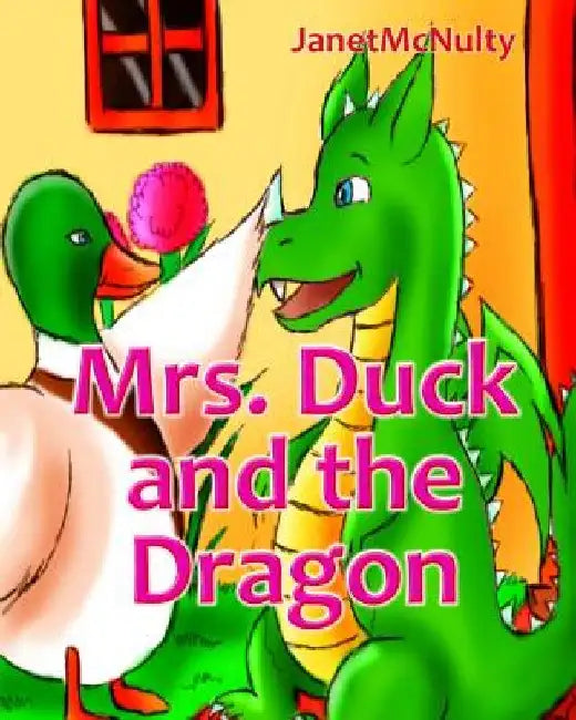 Mrs. Duck and the Dragon by Janet McNulty