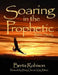 Soaring in the Prophetic: Bible Study by Berta Robison