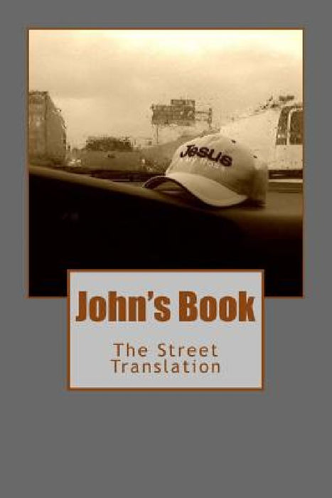 John's Book: The Street Translation by Nicolas V. Joachim
