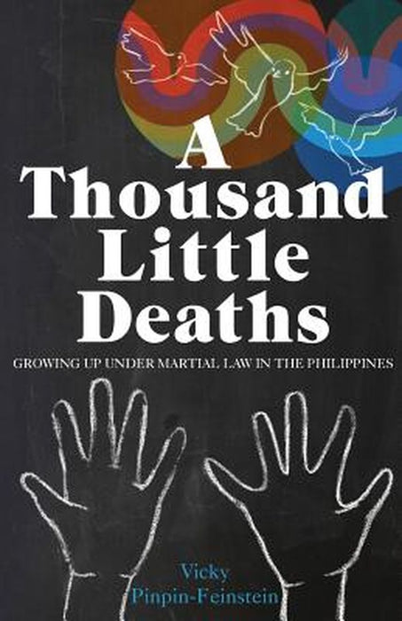 A Thousand Little Deaths: Growing Up Under Martial Law in the Philippines by Pinpin-Feinstein, Vicky
