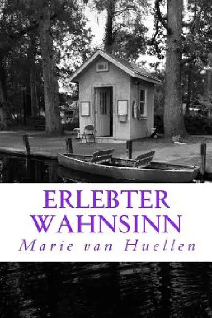 Erlebter Wahnsinn: Horror by Van Huellen, Marie
