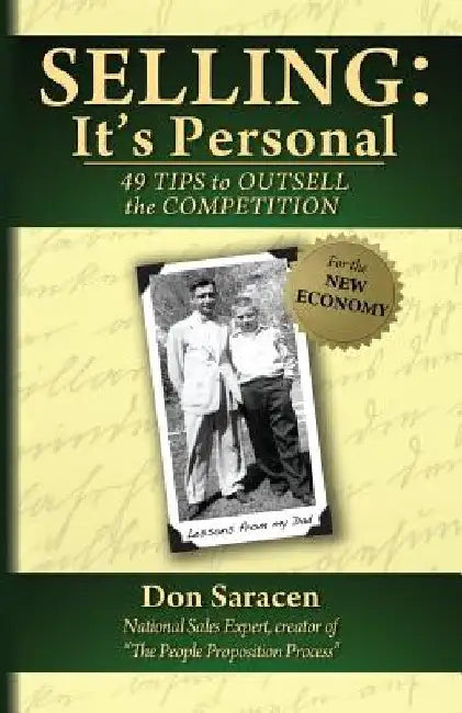 Selling: It's Personal: 49 Tips to Outsell the Competition by Don Saracen