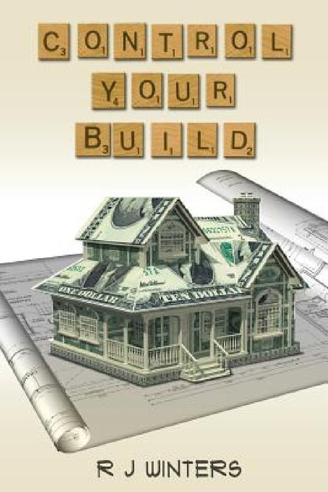 Control Your Build by R. J. Winters