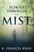 Echoes Through the Mist: a paranormal mystery romance by K. Francis Ryan