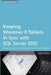 Keeping Windows 8 Tablets in Sync with SQL Server 2012: Private and Hybrid Cloud Solutions for the Mobile Enterprise by Rob Tiffany