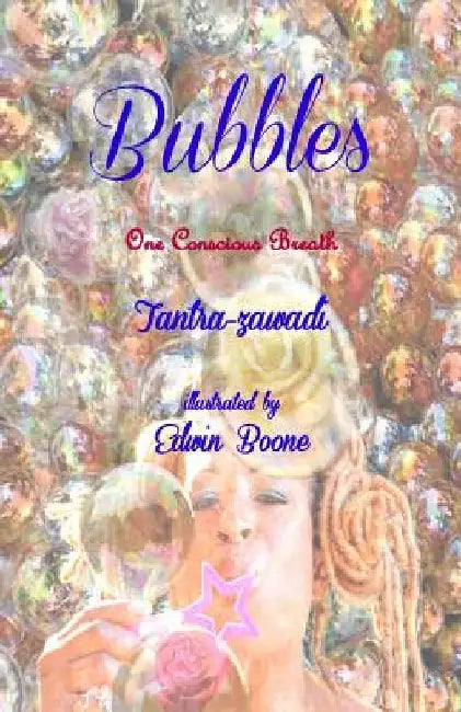 Bubbles: One Conscious Breath by Edwin Boone