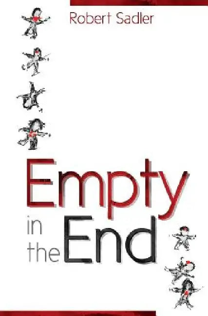 Empty in the End by Robert Sadler
