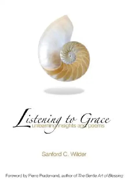 Listening to Grace by Sanford C. Wilder