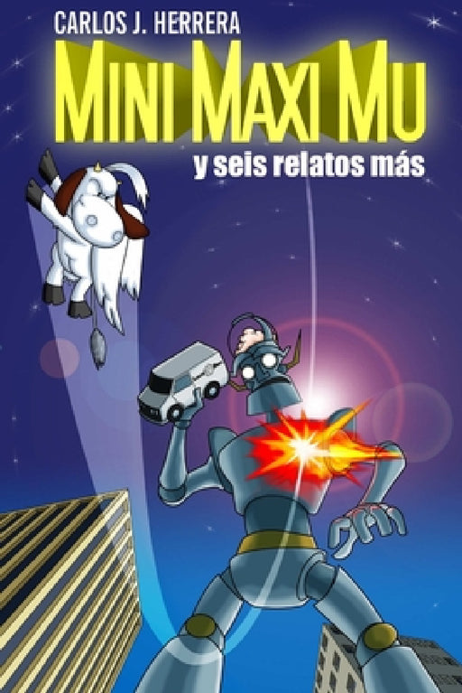 Mini Maxi Mu y seis relatos más by Carlos Herrera