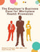 The Employer's Business Case for Workplace Health Promotion by Alyssa Schultz