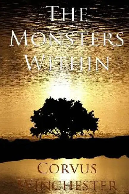 The Monsters Within by Corvus Winchester