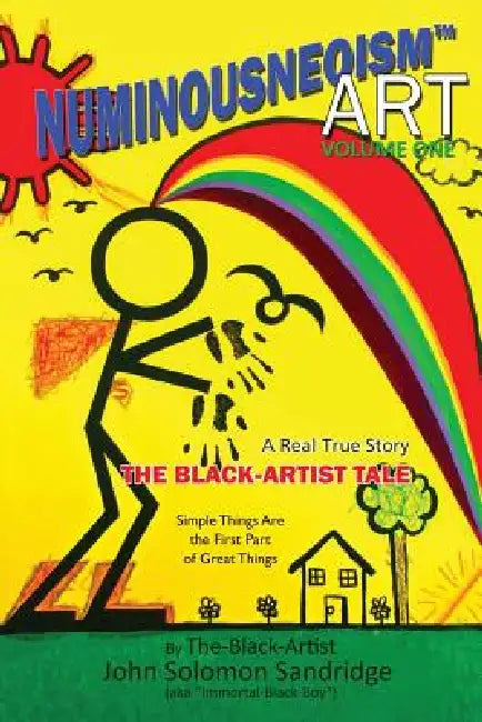 The Black-Artist Tale: A Real True-Story by John Solomon Sandridge, John Solomon Sandridge