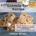 Easy Granola Bar Recipe: Design Your Own Healthy Granola Bar by Cheryl Hines