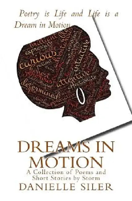 Dreams in Motion: A Collection of Poems and Short Stories by Storm