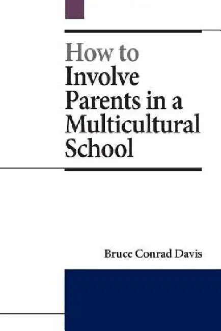 How to Involve Parents in a Multicultural School by Bruce Conrad Davis