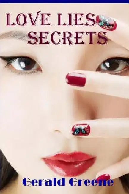 Love Lies Secrets by Gerald Greene