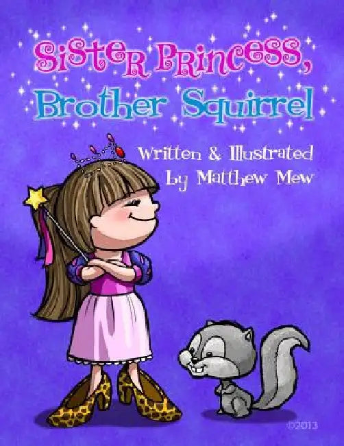 Sister Princess, Brother Squirrel by Matthew Mew