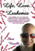 Life, Love... Leukemia by Sheri Nocelli