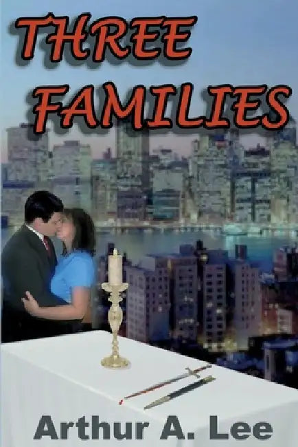 Three Families by Art Lee, Arthur A. Lee