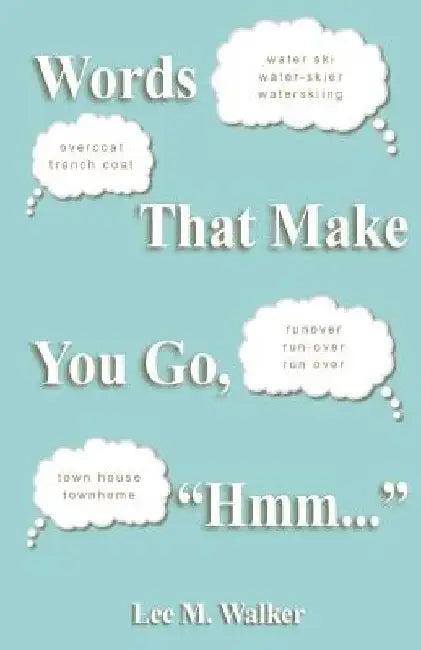 Words That Make You Go, "Hmm..." by Lee M. Walker