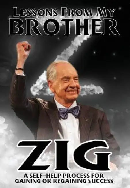 Lessons from My Brother Zig by Floyd Wickman, Mary H. Johnson