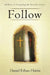 Follow: 40 Days of Preparing the Soul for Easter by Daniel Ethan Harris