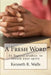 A Fresh Word: 31 Day Devotional by Kenneth R. Walls