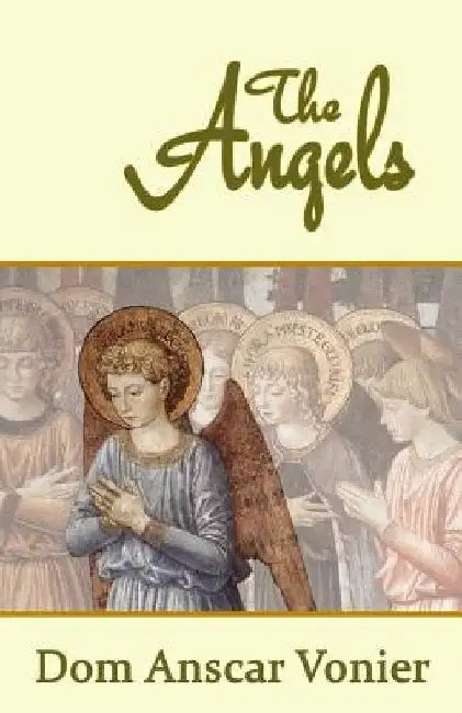 The Angels by Dom Anscar Vonier