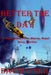 Better The Day by David O'Neil