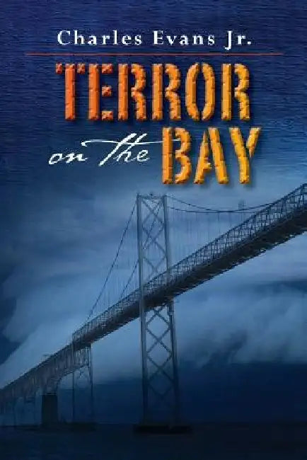 Terror on the Bay by Charles Evans Jr