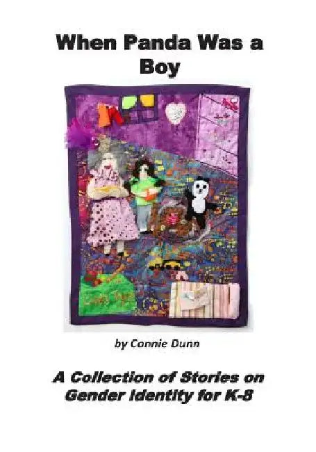 When Panda Was a Boy: A Collection of Stories on Gender Identity for K-8 by Connie Dunn